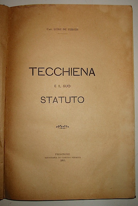 De Persiis Luigi Tecchiena e il suo Statuto 1895 Frosinone